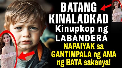 Batang Kinaladkad Kinupkop Ng Labandera Napaiyak Pala Ang Gantimpala