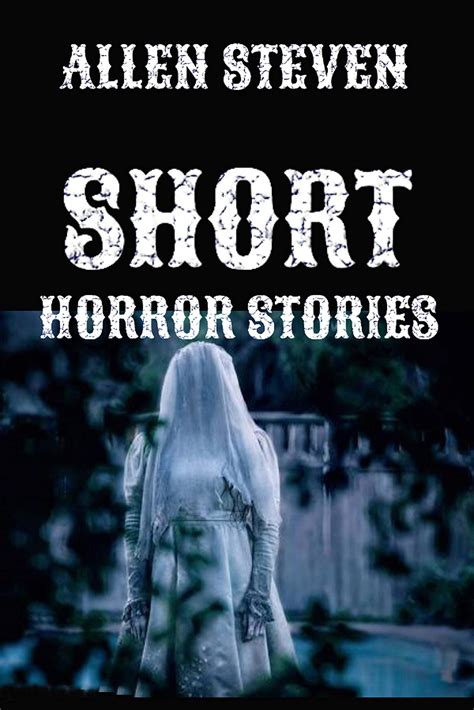 SHORT HORROR STORIES BOOK : 25 Short Horror Stories That Will Scare The Pants Off You In No Time ...