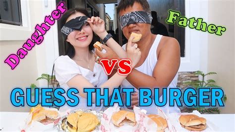 Daughter Versus Father Guess That Burger Challenge May Nandaya Ba Youtube