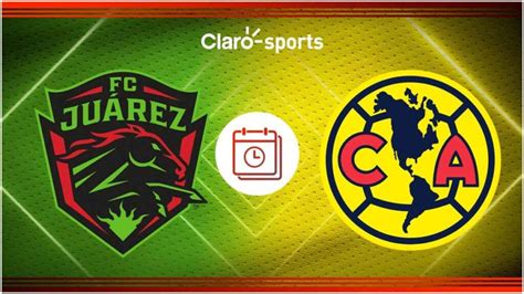 Juárez vs América en vivo Horario y dónde ver por TV y online la