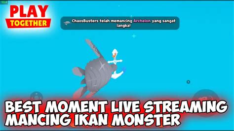 Best Moment Mancing Ikan Monsters Archelon Play Together Youtube