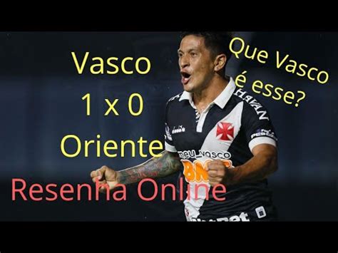 Vasco X Oriente Petrolero Na Sul Americana Youtube