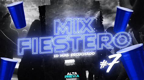 Mix Fiestero Mayo Lo Mas Nuevo Alta Previa Youtube