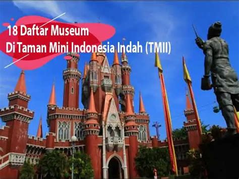 18 Daftar Museum Di Taman Mini Indonesia Indah Tmii Winholiday