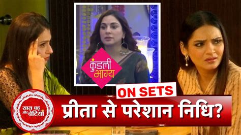 Kundali Bhagya Nidhi Is Frustrated With Preeta Karan S Closeness