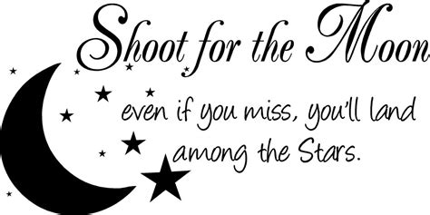 Shoot for the moon! - English Quotes