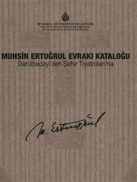 Muhsin Ertuğrul Evrakı Kataloğu Darülbedayiden Şehir Tiyatrolarına