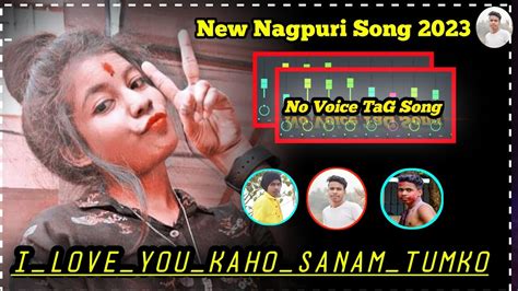 New Nagpuri Song No Voice Tag Song New Nagpuri Dj Song