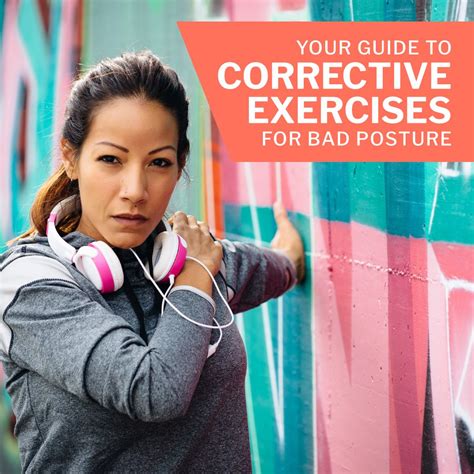 Your Guide To Corrective Exercises For Bad Posture Bad Posture