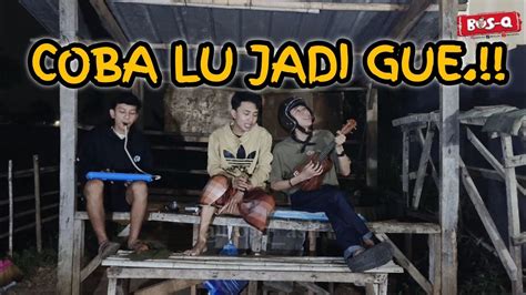 Coba Lu Jadi Gue Bosq Asli Official Lirik Video Youtube