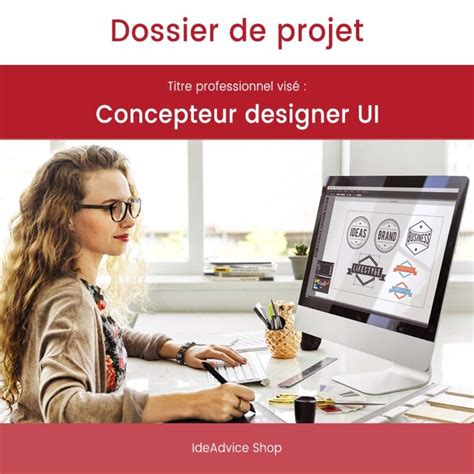 Dossier De Projet Concepteur Designer Ui Ideadvice Shop