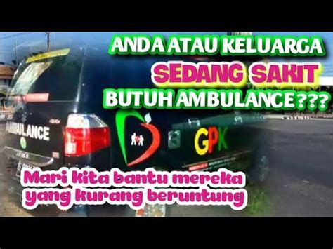 Ambulance Untuk Kemanusiaan Gerak Peduli Kendal Youtube