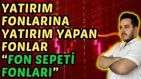 Yatirim Fonlarina Yatirim Yapan Fonlar Yatirim Fonlari Le Para