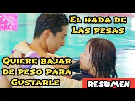 Resumen El Hada De Las Pesas Youtube