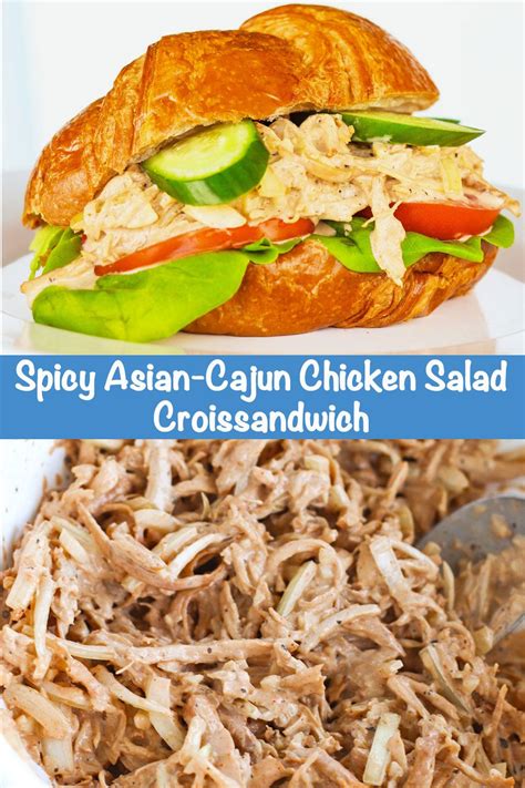 This Spicy Cajun Asian Chicken Salad Croissandwich Is Quick And Easy To