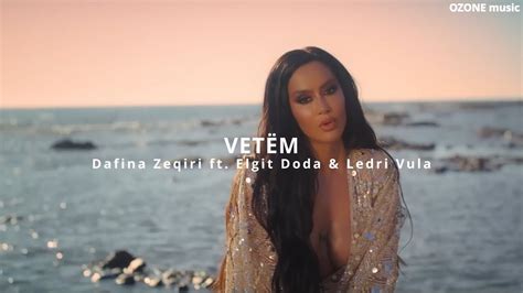 Dafina Zeqiri Ft Elgit Doda Ledri Vula Vetem Remix Youtube