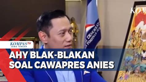 AHY Blak Blakan Soal Cawapres Anies YouTube