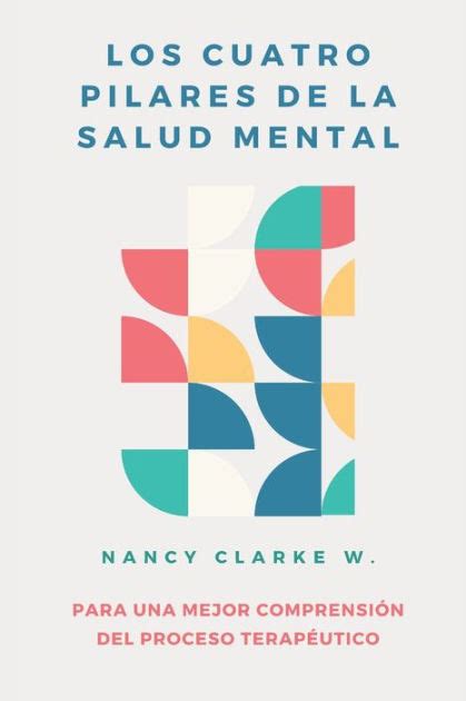 Los Cuatro Pilares De La Salud Mental By Nancy Clarke Watkins