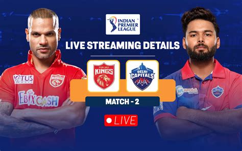 Pbks Vs Dc Live Streaming Details When And Where To Watch Match Of