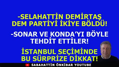 S Dem Rta Dem Part Y K Ye B Ld Sonar Ve Konda Ya Tehd T Stanbul