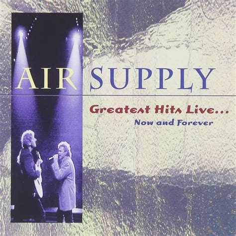 Air Supply - Air Supply - Greatest Hits Live: Now & Forever - Amazon.com Music