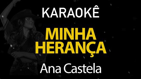 Minha Herança Ana Castela Karaokê Version Youtube