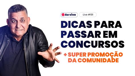 DICAS PARA PASSAR EM CONCURSOS SUPER PROMOÇÃO DA COMUNIDADE Prof