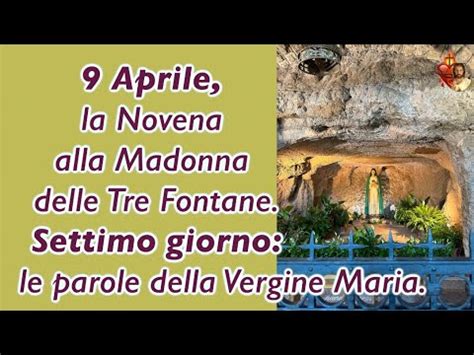 Aprile La Novena Alla Madonna Delle Tre Fontane Settimo Giorno Le