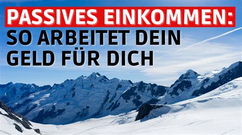 Passives Einkommen Wie Du Dein Geld F R Dich Arbeiten L Sst