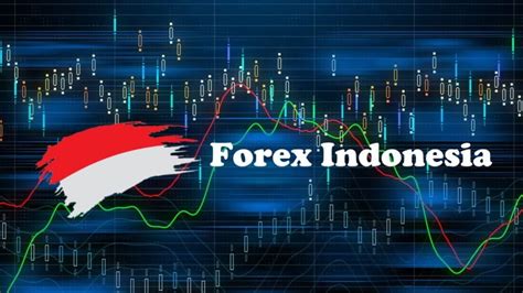 Temukan Peluang Untuk Perdagangan Forex Di Indonesia Trade In Forex