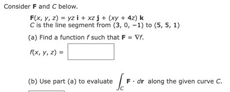 Solved Consider F And C Below F X Y Z Yzi Xzj Xy 4z K C