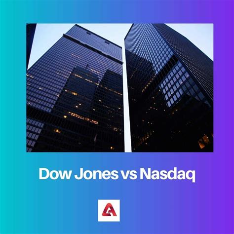 Dow Jones Vs Nasdaq Difference And Comparison