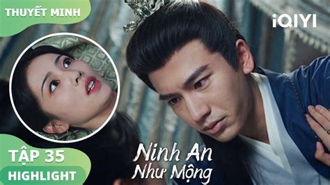 Khương Tuyết Ninh Và Tạ Nguy đóng Giả Thành Thật Ninh An Như Mộng Tập35 Iqiyi Vietnam Youtube