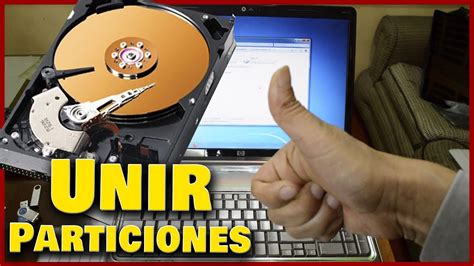 Unir Particiones Sin Perder Datos Windows F Cil Youtube