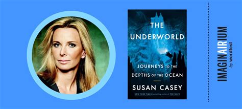 Exploring The Oceans Secrets With Susan Casey Wordfest