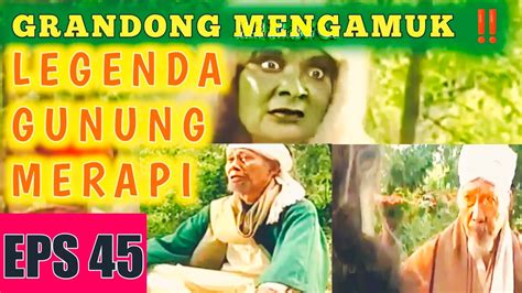 Grandong Tak Terkalahkan Legenda Gunung Merapi Alur Film Mak