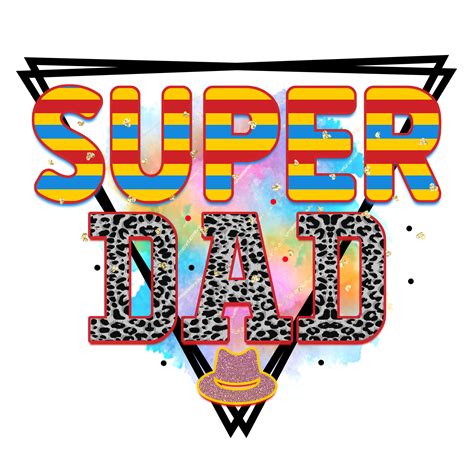 Super Dad Png Father S Day Sublimation Png Dad Png Dad Li Inspire Uplift