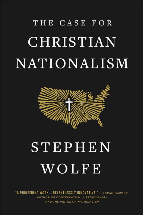 The Case For Christian Nationalism By Stephen Wolfe Goodreads