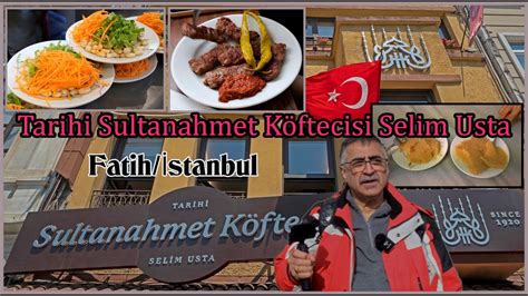 Tarihi Sultanahmet K Ftecisi Selim Usta Stanbul Da E Siz K Fte