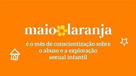 Maio Laranja Todos Contra A Exploração Sexual Infantil Youtube