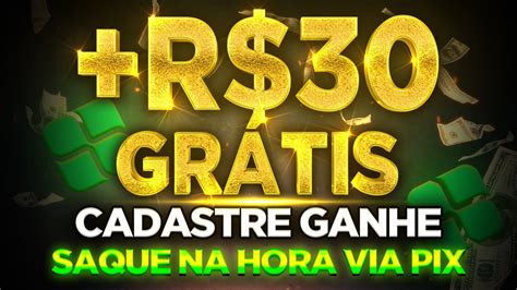 GANHE R 30 00 REAIS NO CADASTRO SAQUE VIA PIX APP PAGANDO POR