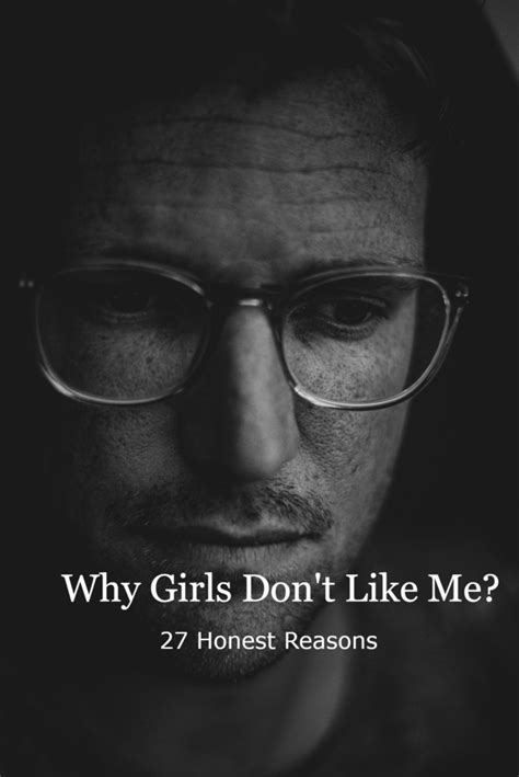 Why Girls Don T Like Me 27 Honest Reasons Truly Sigma