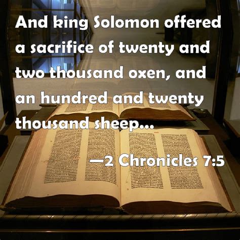 2 Chronicles 7:5 And king Solomon offered a sacrifice of twenty and two ...