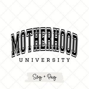 Motherhood University Motherhood Svg Motherhood University SVG Motherhood Png Design Only Cute ...