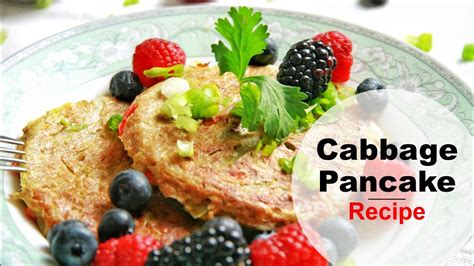 Cabbage Pancake Recipe For Effortless Weight Loss Breakfast Recipe Healthy Eating Youtube