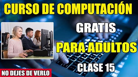 Curso De Computacion Para Adultos Gratis 2024 Clase 15 😱😱 Youtube