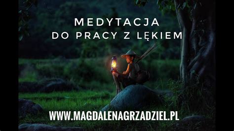 Medytacja Do Pracy Z L Kiem Medytacja Kierowana Relaksacja Youtube