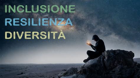 Resilienza E Diversità Servono Il Senso Delle Parole