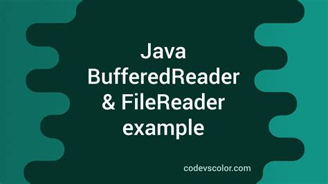 Java BufferedReader And FileReader Example Read Text File CodeVsColor