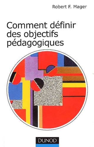 Comment définir des objectifs pédagogiques de Robert Mager Livre